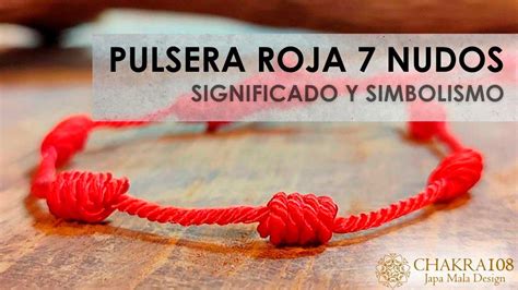 significado pulsera roja 7 nudos|Qué significa la pulsera roja de 7 nudos y por qué。